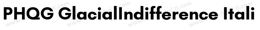 PHQG GlacialIndifference Italic 常规斜字体转换